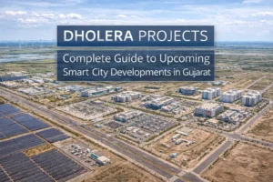 Dholera Projects: Complete Guide to Upcoming Smart City Developments in Gujarat (2026–2035)