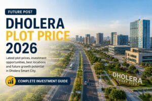 Dholera Future Growth and Investment Potential 2026